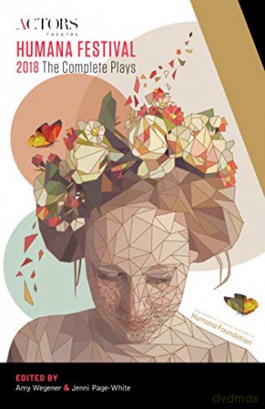 Humana Festival 2018: The Complete Plays - Amy Wegener [KSIĄŻKA]