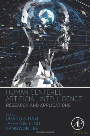 Human-Centered Artificial Intelligence: Research and Applications - Chang S. Nam [KSIĄŻKA]