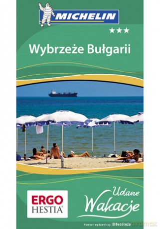 Wybrzeże Bułgarii. Udane Wakacje. Wydanie 1 [KSIĄŻKA]