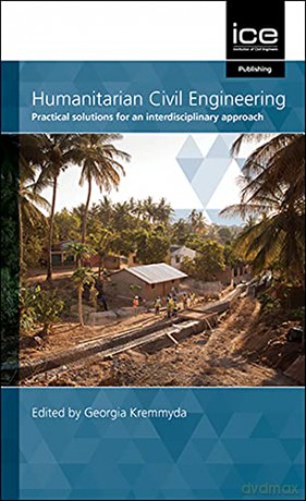 Humanitarian Civil Engineering: Practical Solutions for an Interdisciplinary Approach - Georgia Kremmyda [KSIĄŻKA]