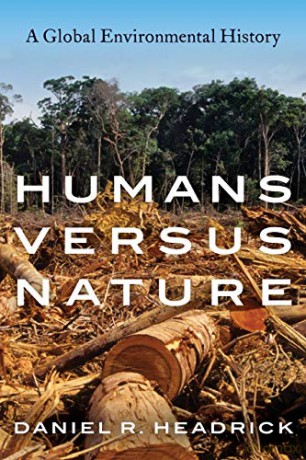Humans Versus Nature: A Global Environmental History - Daniel R Headrick [KSIĄŻKA]
