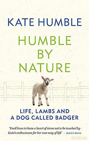 Humble by Nature: Life, lambs and a dog called Badger - Kate Humble [KSIĄŻKA]