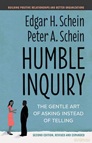 Humble Inquiry: The Gentle Art of Asking Instead of Telling (The Humble Leadership Series) - Edgar H. Schein [KSIĄŻKA]