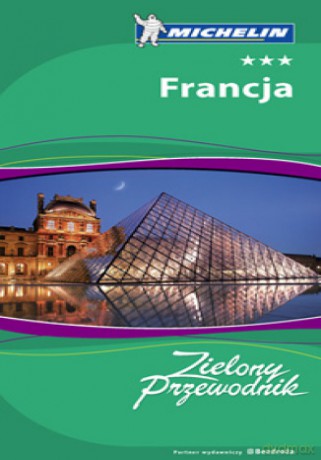Francja - Zielony Przewodnik + Atlas Europa Michelin gratis - Pakiet [KSIĄŻKA]