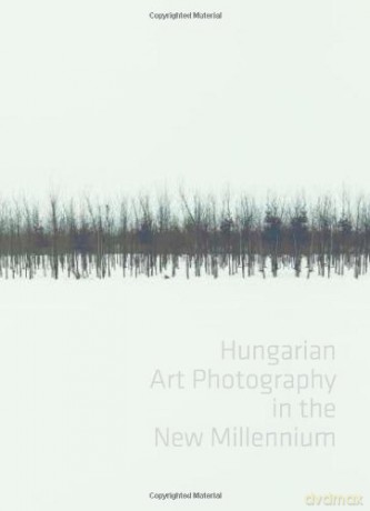 Hungarian Art Photography in the New Millenium - Peter Baki [KSIĄŻKA]