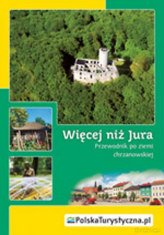 Więcej niż Jura. Przewodnik po ziemi chrzanowskiej. [KSIĄŻKA]