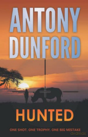 Hunted: 1 (A Jane Haven Thriller) - Antony Dunford [KSIĄŻKA]