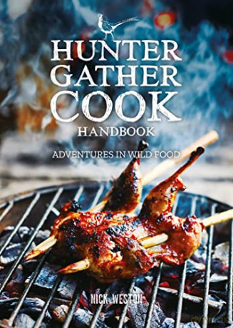 Hunter Gather Cook Handbook: Adventures in Wild Food - Nick Weston [KSIĄŻKA]