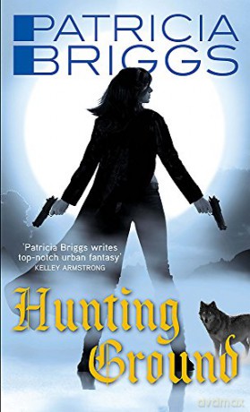 Hunting Ground: Alpha and Omega: Book 2 - Patricia Briggs [KSIĄŻKA]