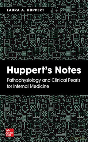 Huppert's Notes: Pathophysiology and Clinical Pearls for Internal Medicine - Laura Huppert [KSIĄŻKA]