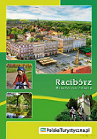 Racibórz. Miasto na czasie [KSIĄŻKA]