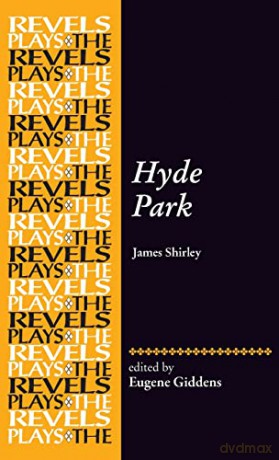 Hyde Park: By James Shirley (The Revels Plays) - Eugene Giddens [KSIĄŻKA]