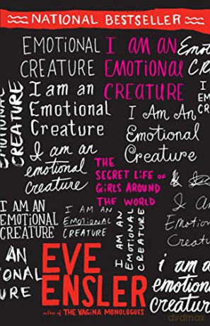 I Am an Emotional Creature: The Secret Life of Girls Around the World - Eve Ensler [KSIĄŻKA]