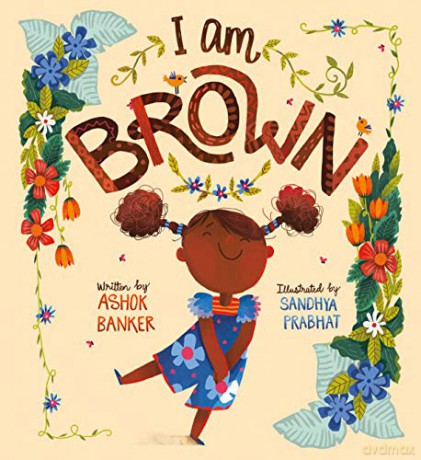 I Am Brown (Lantana Global Picture Books) - Ashok Banker [KSIĄŻKA]