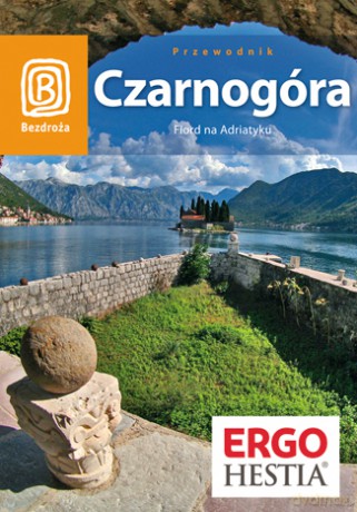 Czarnogóra. Fiord na Adriatyku. Wydanie 5 [KSIĄŻKA]