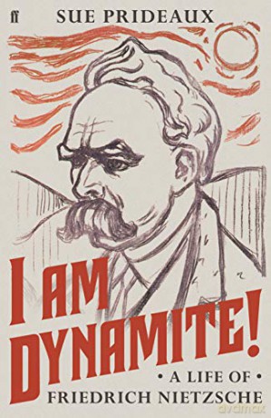 I Am Dynamite!: A Life of Friedrich Nietzsche - Sue Prideaux [KSIĄŻKA]
