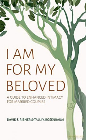 I Am for My Beloved: A Guide to Enhanced Intimacy for Married Couples - David S. Ribner [KSIĄŻKA]