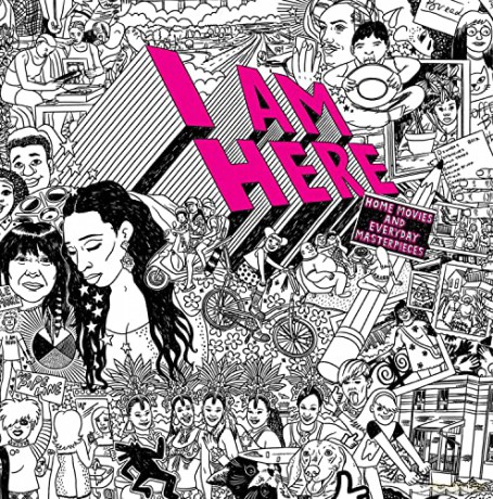 I Am Here: Home Movies and Everyday Masterpieces - Jim Shedden [KSIĄŻKA]