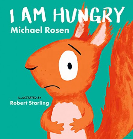 I Am Hungry: 1 - Michael Rosen [KSIĄŻKA]