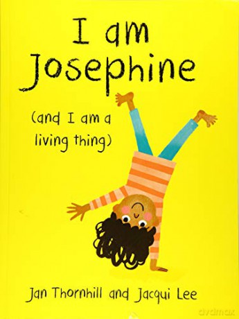 I am Josephine - and I am a Living Thing - Jan Thornhill [KSIĄŻKA]