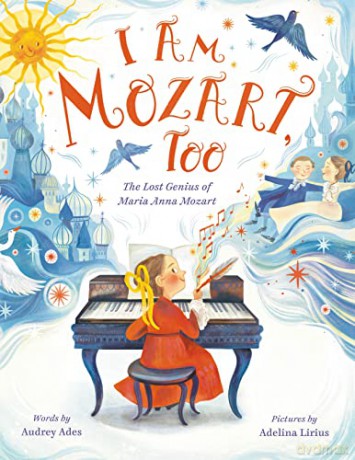 I Am Mozart, Too: The Lost Genius of Maria Anna Mozart - Ades [KSIĄŻKA]