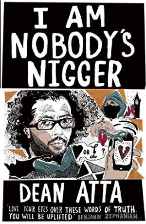 I Am Nobody's Nigger - Dean Atta [KSIĄŻKA]
