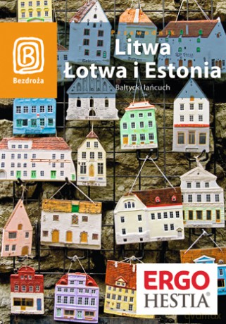 Litwa, Łotwa i Estonia. Bałtycki łańcuch. Wydanie 5 [KSIĄŻKA]
