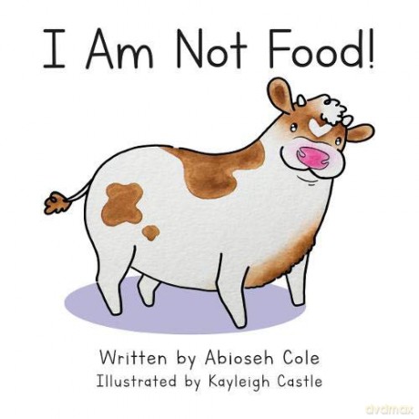 I Am Not Food! - Abioseh Cole [KSIĄŻKA]