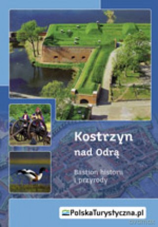 Kostrzyn nad Odrą. Bastion historii i przyrody [KSIĄŻKA]