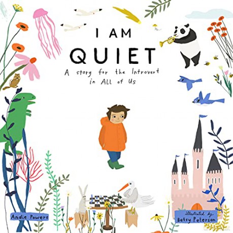 I Am Quiet: A Story for the Introvert in All of Us - Andie Powers [KSIĄŻKA]