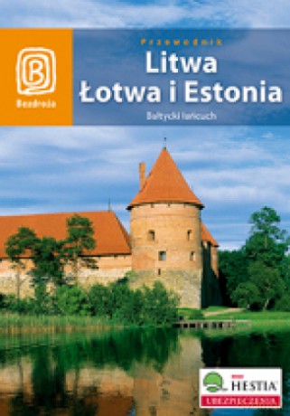 Litwa, Łotwa i Estonia. Bałtycki łańcuch. Wydanie 1 [KSIĄŻKA]