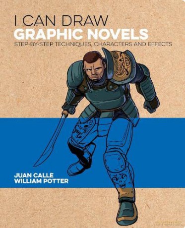 I Can Draw Graphic Novels: Step-by-Step Techniques, Characters and Effects - William Potter [KSIĄŻKA]