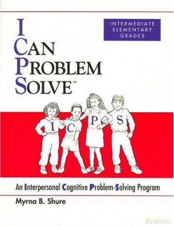 I Can Problem Solve [ICPS], Intermediate Elementary Grades: An Interpersonal Cognitive Problem-Solving Program - Myrna B. Shure [KSIĄŻKA]