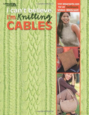 I Can't Believe I'm Knitting Cables - House [KSIĄŻKA]