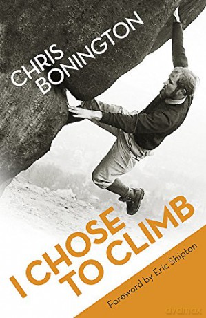 I Chose To Climb - Sir Chris Bonington [KSIĄŻKA]