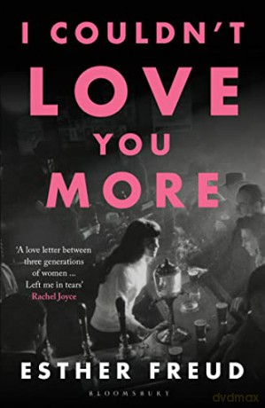 I Couldn't Love You More: Esther Freud - Esther Freud [KSIĄŻKA]