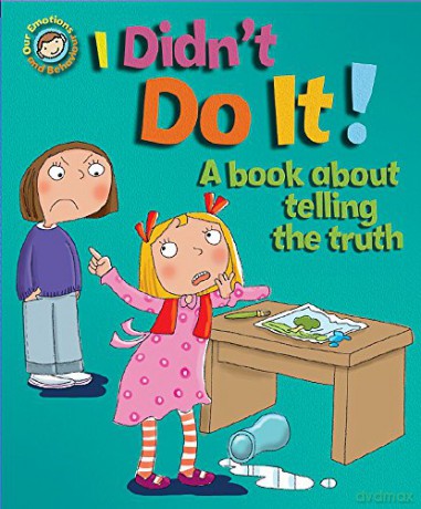 I Didn't Do It!: A book about telling the truth (Our Emotions and Behaviour) - Sue Graves [KSIĄŻKA]