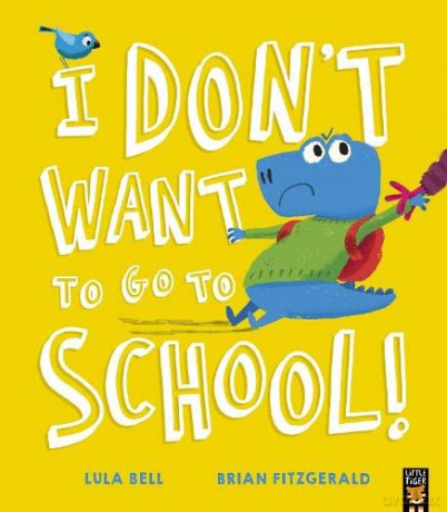 I Don't Want to Go to School! - Lula Bell [KSIĄŻKA]