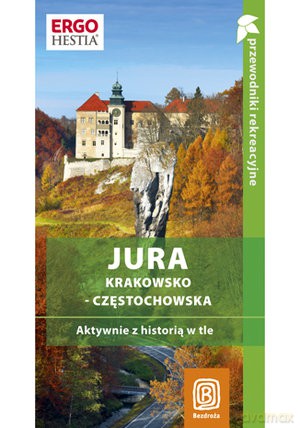 Jura Krakowsko - Częstochowska. Wydanie 1 [KSIĄŻKA]