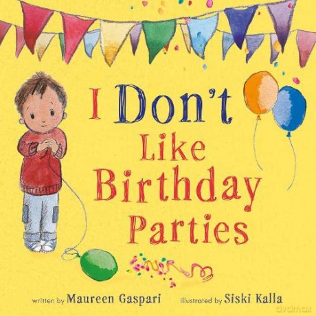 I Don't Like Birthday Parties! - Maureen Gaspari [KSIĄŻKA]