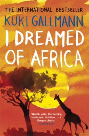 I Dreamed of Africa - Kuki Gallmann [KSIĄŻKA]
