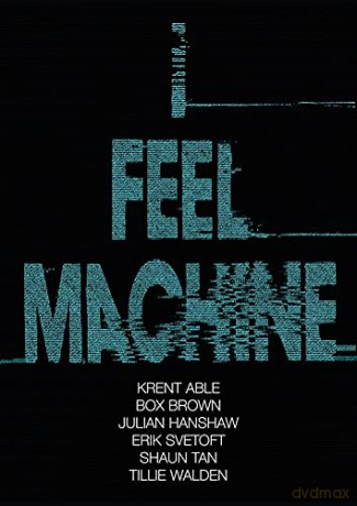 I Feel Machine: Stories by Shaun Tan, Tillie Walden, Box Brown, Krent Able, Erik Svetoft and Julian Hanshaw - Julian Hanshaw [KSIĄŻKA]