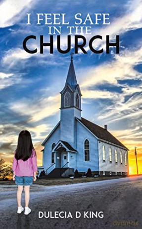 I Feel Safe in the Church - Dulecia D King [KSIĄŻKA]