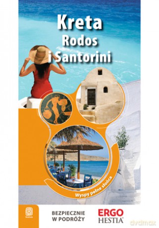 Kreta, Rodos i Santorini. Wyspy pełne słońca. Przewodnik Rekreacyjny. Wydanie 2 [KSIĄŻKA]