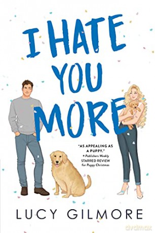 I Hate You More - Lucy Gilmore [KSIĄŻKA]