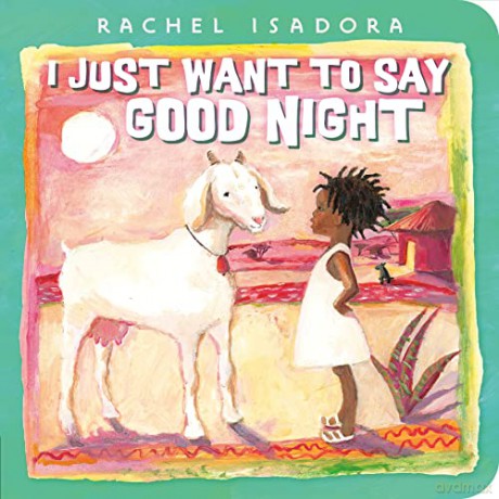 I Just Want to Say Good Night - Rachel Isadora [KSIĄŻKA]