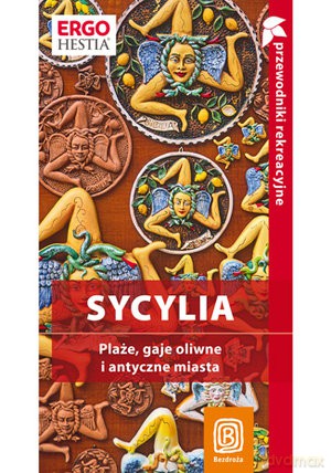 Sycylia. Plaże, gaje oliwne i antyczne miasta. Przewodnik rekreacyjny. Wydanie 2 [KSIĄŻKA]