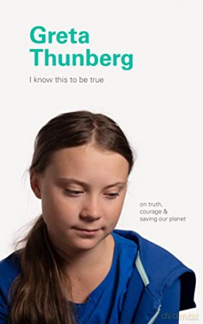 I Know This to Be True: Greta Thunberg: On Truth, Courage, and Saving Our Planet - Chronicle Books [KSIĄŻKA]