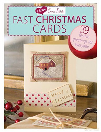 I Love Cross Stitch - Fast Christmas Cards: 39 Festive greetings for everyone [KSIĄŻKA]
