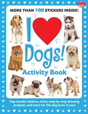 I Love Dogs! Activity Book: Pup-tacular stickers, trivia, step-by-step drawing projects, and more for the dog lover in you! (I Love Activity Books) [KSIĄŻKA]